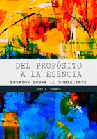 Del propósito a la esencia. José Luis Torres