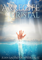 El arrecife de cristal. Juan Salvador Piñero