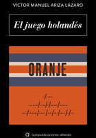 El juego holandés. Víctor Manuel Ariza Lázaro